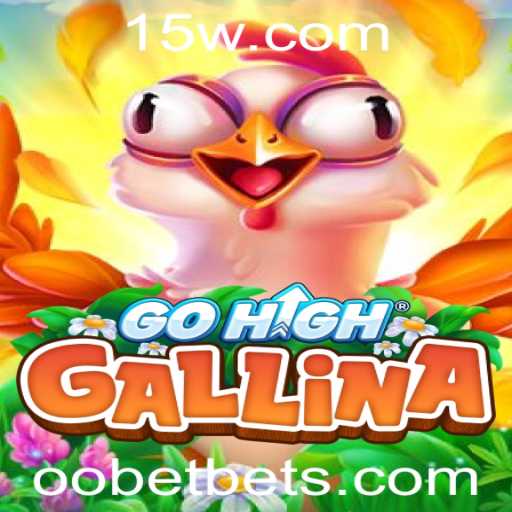 Desvendando o Mundo de GoHighGallina: OOBET e Suas Regras