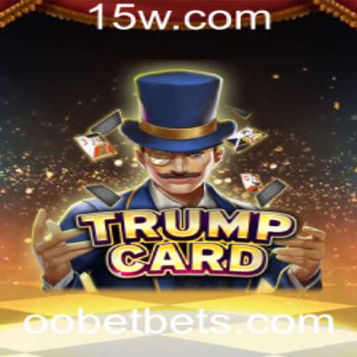 Explorando o Mundo do Jogo 'TrumpCard' e a Influência da Estratégia OOBET